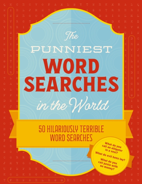 The Punniest Word Searches in the World : 50 Hilariously Terrible Word Searches, Paperback / softback Book