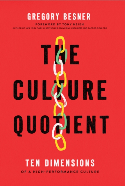 The Culture Quotient : Ten Dimensions of a High-Performance Culture, Hardback Book