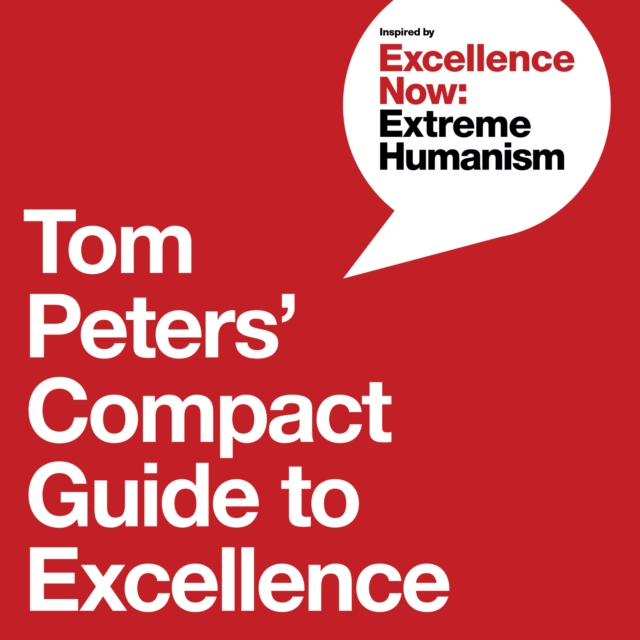 Tom Peters' Compact Guide to Excellence, Paperback / softback Book