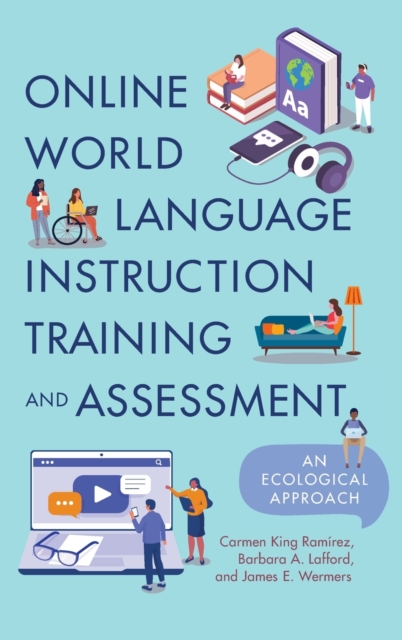 Online World Language Instruction Training and Assessment : An Ecological Approach, Hardback Book