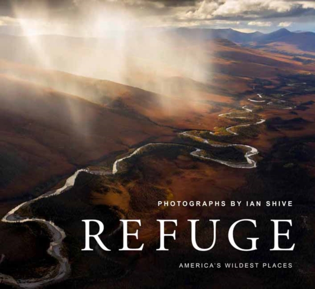 Refuge : America's Untouched Wilderness, Hardback Book
