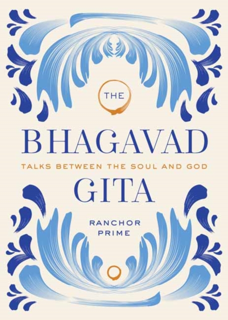 Bhagavad Gita : Talks Between the Soul and God, Paperback / softback Book