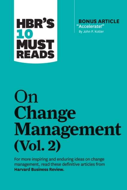 HBR's 10 Must Reads on Change Management, Vol. 2 (with bonus article "Accelerate!" by John P. Kotter), EPUB eBook