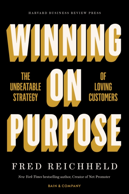Winning on Purpose : The Unbeatable Strategy of Loving Customers, EPUB eBook
