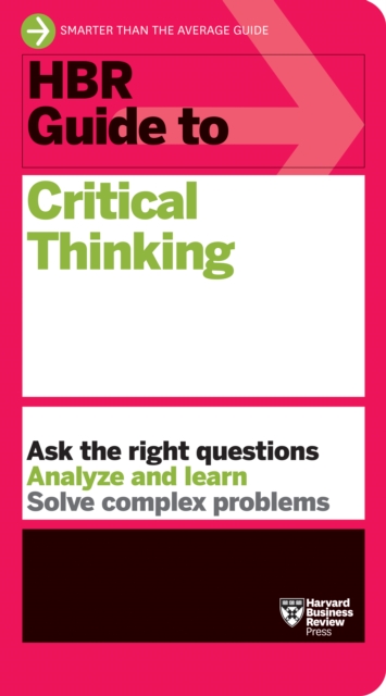 HBR Guide to Critical Thinking, Paperback / softback Book