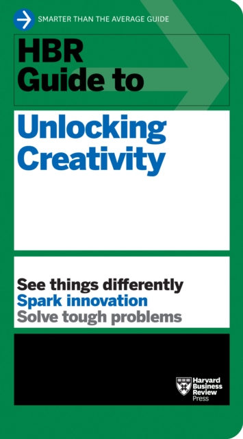 HBR Guide to Unlocking Creativity, Paperback / softback Book