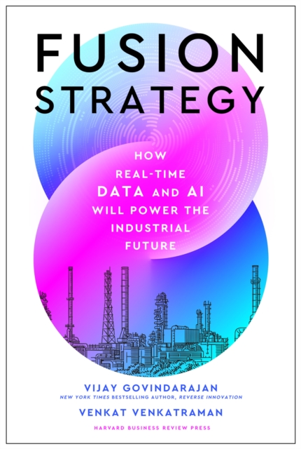 Fusion Strategy : How Real-Time Data and AI Will Power the Industrial Future, EPUB eBook