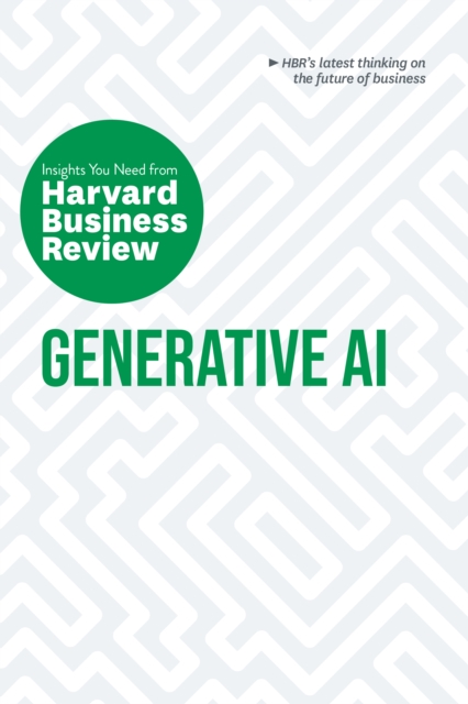 Generative AI: The Insights You Need from Harvard Business Review, Hardback Book