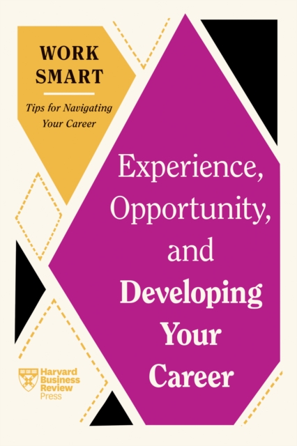 Experience, Opportunity, and Developing Your Career, Paperback / softback Book