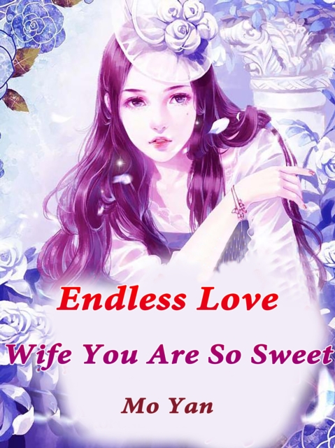 Endless Love: Wife, You Are So Sweet, EPUB eBook