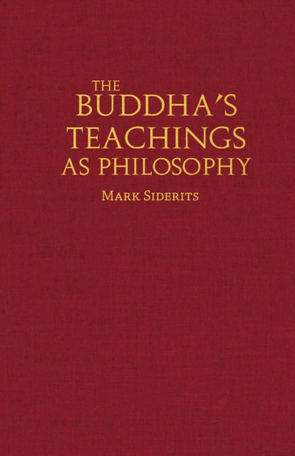 The Buddha's Teachings As Philosophy, Hardback Book