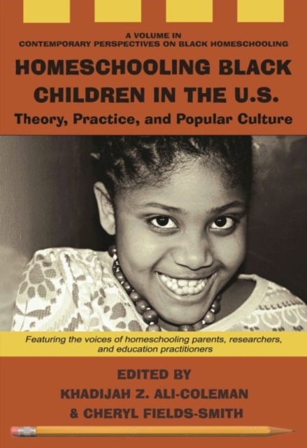 Homeschooling Black Children in the U.S. : Theory, Practice, and Popular Culture, Hardback Book