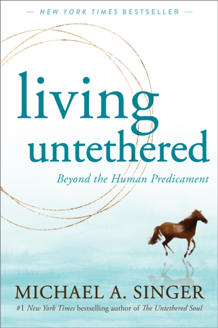 Living Untethered : Beyond the Human Predicament, PDF eBook