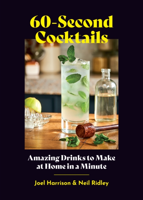 60-Second Cocktails : Amazing Drinks to Make at Home in a Minute, EPUB eBook