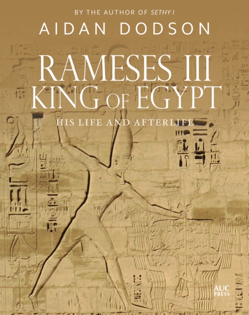 Rameses III, King of Egypt : His Life and Afterlife, PDF eBook
