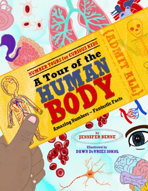 Tour of the Human Body, A : Amazing Numbers--Fantastic Facts, Hardback Book
