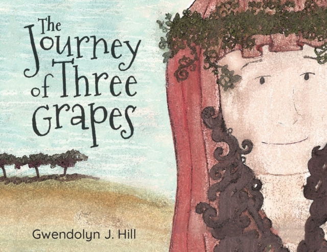The Journey of Three Grapes, EPUB eBook