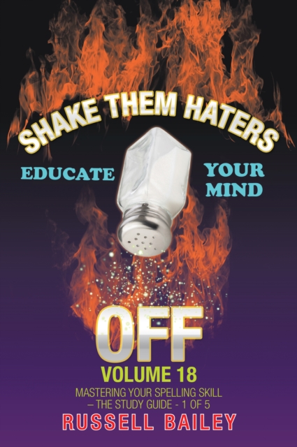Shake Them Haters off Volume 18 : Mastering Your Spelling Skill - the Study Guide- 1 of  5, EPUB eBook