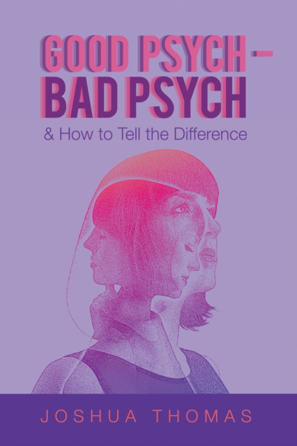 Good Psych - Bad Psych : & How to Tell the Difference, EPUB eBook