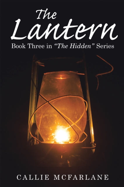 The Lantern : Book Three in "The Hidden" Series, EPUB eBook