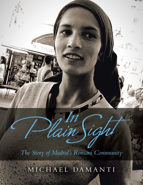 In Plain Sight : The Story of Madrid's Romani Community, EPUB eBook