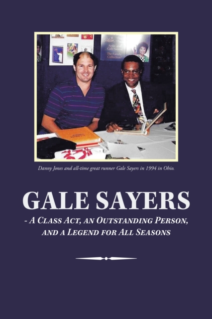 Gale Sayers - a Class Act, an Outstanding Person, and a Legend for All Seasons, EPUB eBook