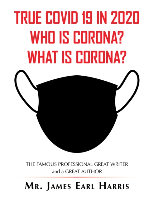 True Covid 19 in 2020 Who Is Corona? What Is Corona?, EPUB eBook