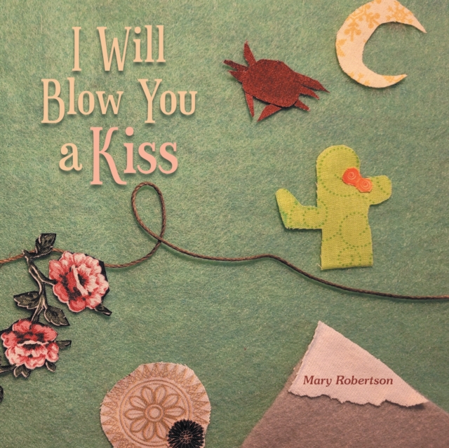 I Will Blow You a Kiss, EPUB eBook