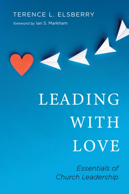 Leading with Love : Essentials of Church Leadership, EPUB eBook