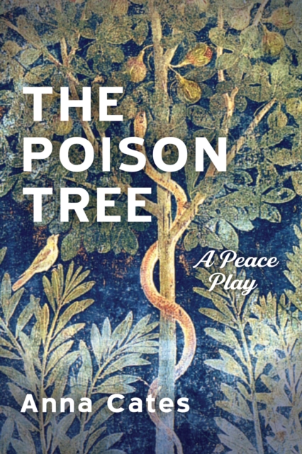 The Poison Tree : A Peace Play, EPUB eBook