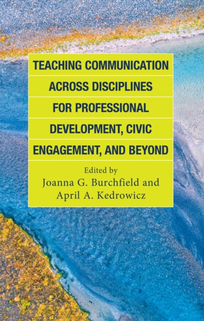 Teaching Communication across Disciplines for Professional Development, Civic Engagement, and Beyond, EPUB eBook