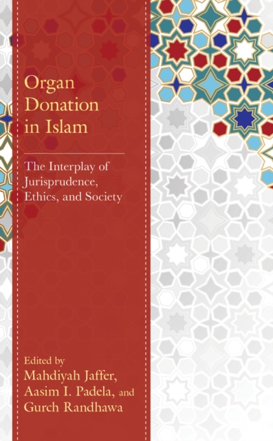 Organ Donation in Islam : The Interplay of Jurisprudence, Ethics, and Society, EPUB eBook