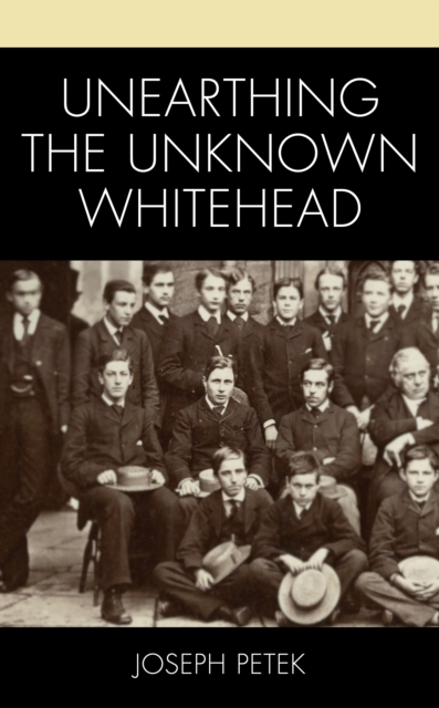 Unearthing the Unknown Whitehead, Paperback / softback Book