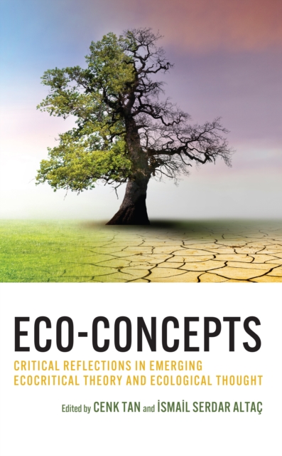 Eco-Concepts : Critical Reflections in Emerging Ecocritical Theory and Ecological Thought, Hardback Book