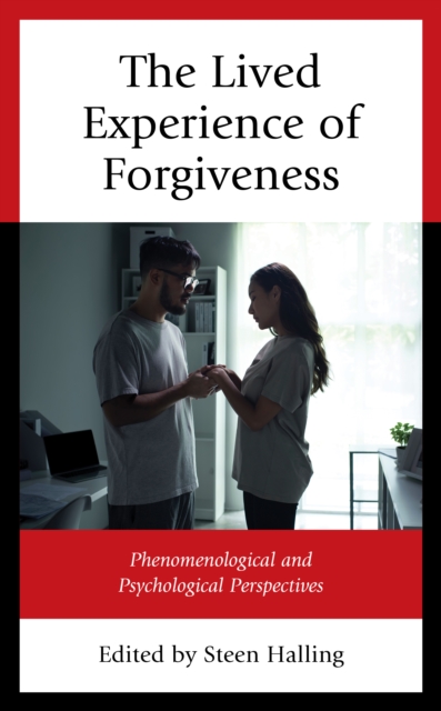 Lived Experience of Forgiveness : Phenomenological and Psychological Perspectives, EPUB eBook