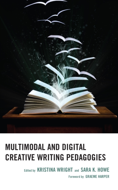 Multimodal and Digital Creative Writing Pedagogies, Hardback Book