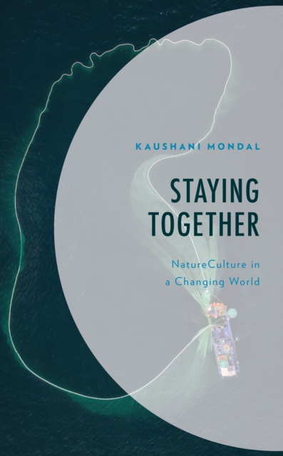 Staying Together : NatureCulture in a Changing World, EPUB eBook