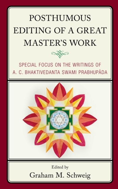 Posthumous Editing of a Great Master's Work : Special Focus on the Writings of A. C. Bhaktivedanta Swami Prabhupada, EPUB eBook