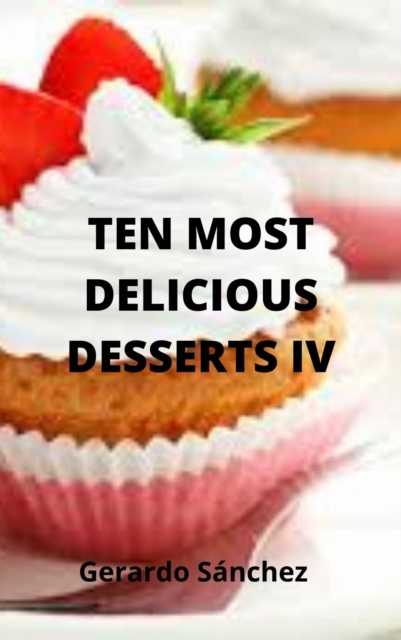 Ten Most Delicious Desserts IV, EPUB eBook