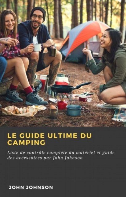 Le guide ultime du camping, EPUB eBook