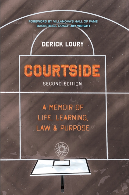 Courtside : A Memoir of Life, Learning, Law & Purpose, EPUB eBook