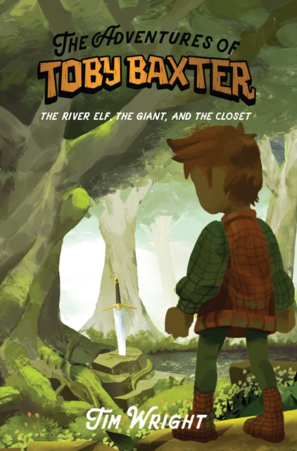 The Adventures of TOBY BAXTER : THE RIVER ELF, THE GIANT, AND THE CLOSET, EPUB eBook