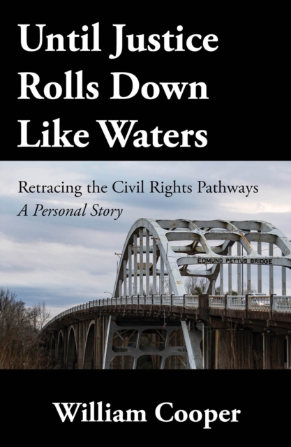Until Justice Rolls Down Like Waters : Retracing the Civil Rights Pathways, EPUB eBook