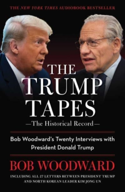 The Trump Tapes : Bob Woodward's Twenty Interviews with President Donald Trump, Paperback / softback Book