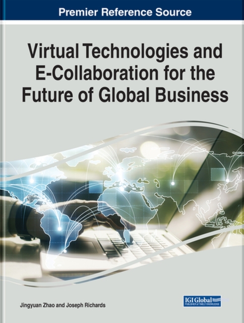 Virtual Technologies and E-Collaboration for the Future of Global Business, Hardback Book