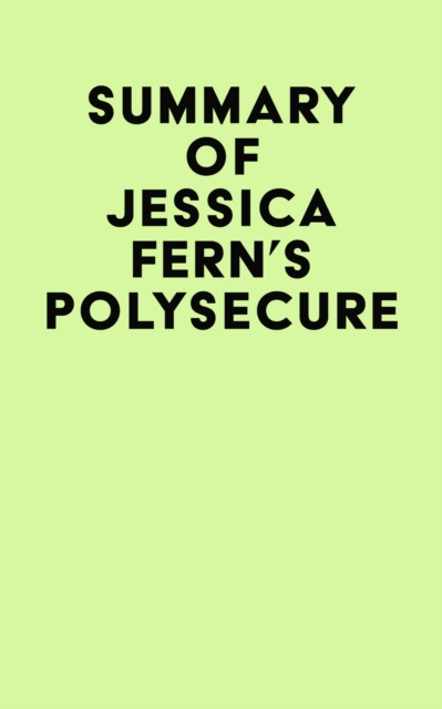 Summary of Jessica Fern's Polysecure, EPUB eBook