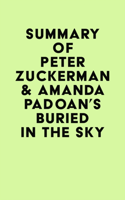 Summary of Peter Zuckerman & Amanda Padoan's Buried in the Sky, EPUB eBook
