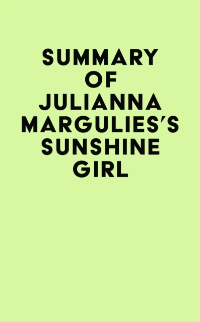 Summary of Julianna Margulies's Sunshine Girl, EPUB eBook