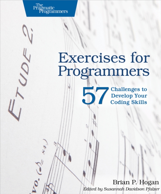 Exercises for Programmers : 57 Challenges to Develop Your Coding Skills, PDF eBook