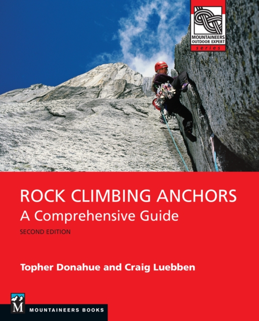 Rock Climbing Anchors, 2nd Edition : A Comprehensive Guide, EPUB eBook